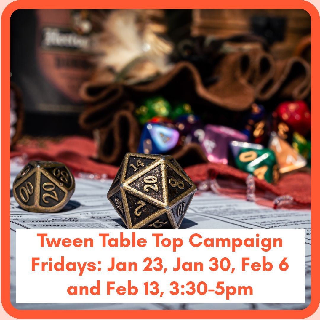 Tween Table Top Campaign Select Fridays in January and February